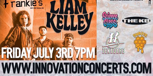 Liam Kelley LIVE at Frankies Friday July 3rd wsg\/ Science Class, The KB, ZenaDare, & Hunyor