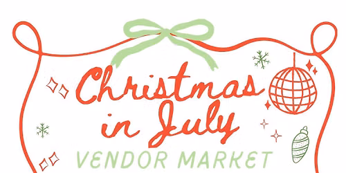 Christmas in July Vendor Market 