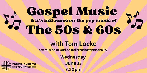 Gospel Music & The Pop Music of The 50s & 60s with Tom Locke