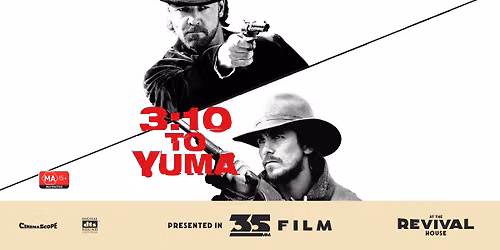 \t3:10 to Yuma (MA 15+) PRESENTED IN 35MM FILM