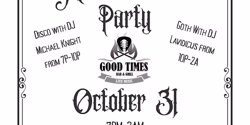 2 Part Halloween Party at Good Times Bar & Grill!!