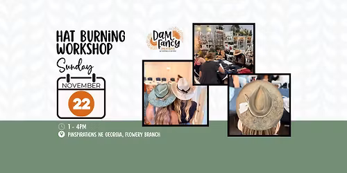 FALL Hat Burning Workshop - Pinspiration NE GA