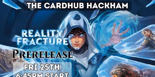 The Cardhub Hackham Reality Fracture Friday Prerelease