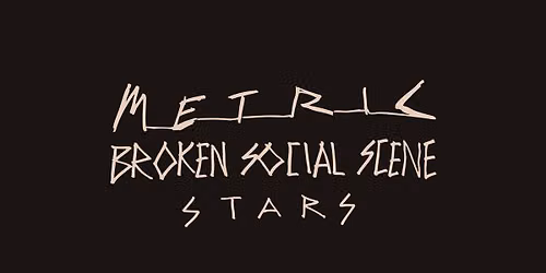 ALL THE FEELINGS TOUR with METRIC, BROKEN SOCIAL SCENE, AND STARS