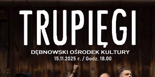 Koncert zespo\u0142u "TRUPI\u0118GI"