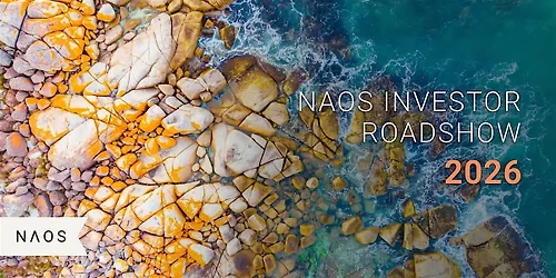 NAOS INVESTOR ROADSHOW - ADELAIDE 2026