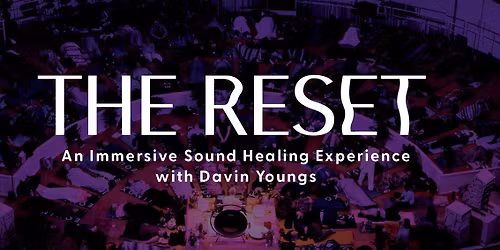The Reset - An Immersive Sound Healing Experience at Overture Center - Capitol Theater