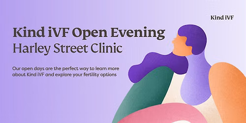 Kind iVF Open Evening: Harley Street Clinic