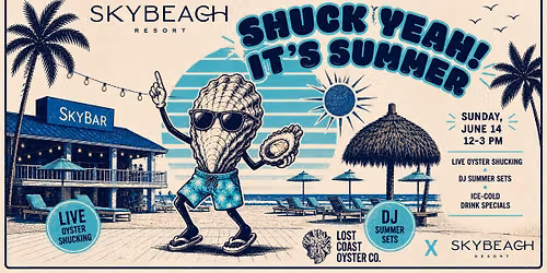 Shuck Yeah, It\u2019s Summer \ud83e\uddaa Lost Coast Oysters x SkyBeach Collab