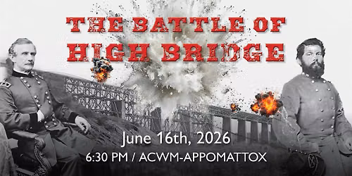 The Most Gallant Fight of the War: The Battle of High Bridge