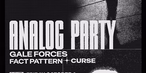ANALOG PARTY with Gale Forces-Fact Pattern-Curse