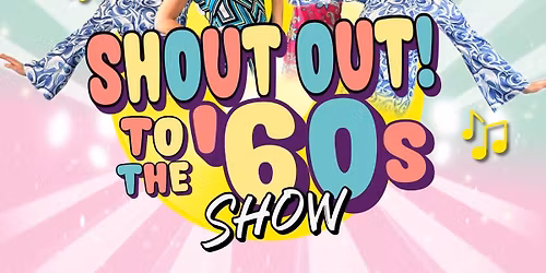 SHOUT OUT to the 60s - BOLTON - 15th May 2026