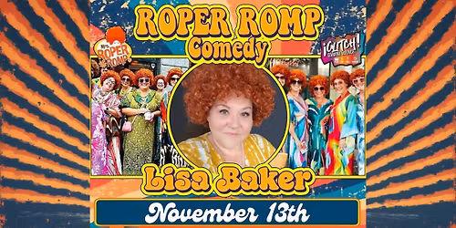 Lisa Baker ~ Roper Romp Comedy at Glitch!