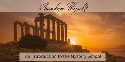 Awaken Thyself: An Introduction to the Mystery School