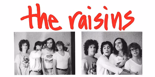 The Raisins NIGHT 1
