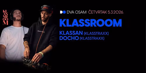 KLASSROOM w\/ Klassan, DOCHO u DVA OSAM