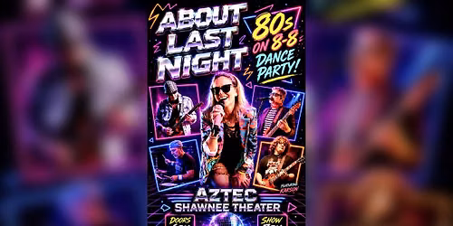 About Last Night\u2019s 80s on 8-8 Dance Party at Aztec Shawnee Theater