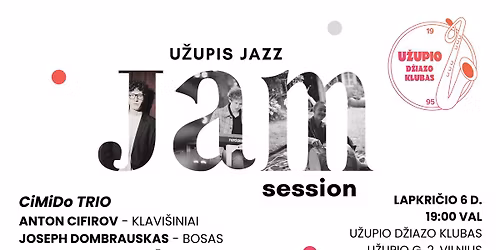 U\u017dUPIS JAZZ: JAM SESSION \/\/ Season 4 OPENING PARTY ! CiMiDo Trio !