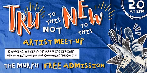 Tru To This, Not New To This: Artist Meet-Up