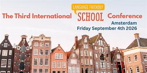 The Third International Language Friendly School Conference