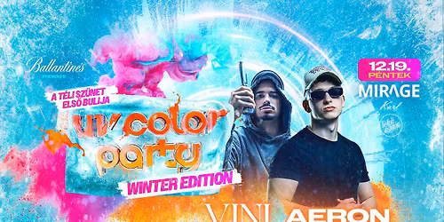 UV COLOR PARTY - W\/ VINI, AERON \u279c Mirage, Kecskem\u00e9t \u2503 12.19.