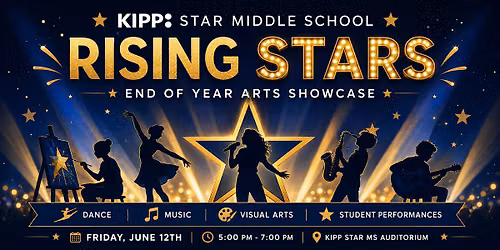 Rising Stars: KIPP STAR Middle School End of Year Arts Showcase