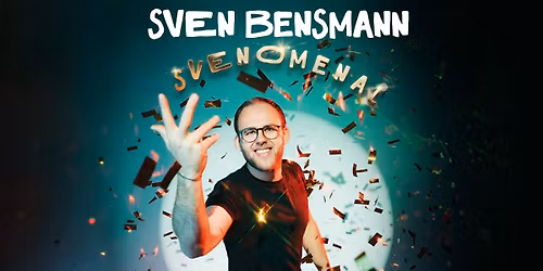 Sven Bensmann - SVENOMENAL - Dresden Zusatztermin