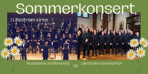 Sommerkonsert i Lillestr\u00f8m kirke - med Akademisk Korforening og Lillestr\u00f8m Kammerkor