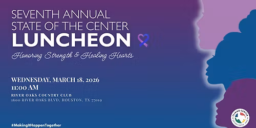 7th Annual State of the Center Luncheon, Honoring Strength & Healing Hearts