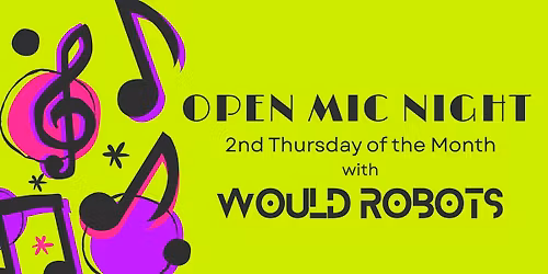 Open Mic Night with Would Robots @ The Crown, West Down