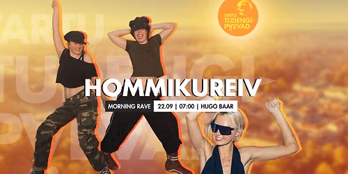 Hommikureiv \/ Morning Rave \/ Tartu Tudengip\u00e4evad