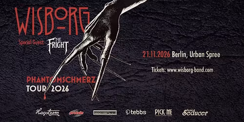 WISBORG Phantomschmerz Tour - BERLIN | Special Guest: The Fright