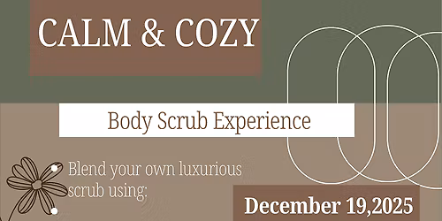 Calm & Cozy : D.I.Y Body Scrub Experience