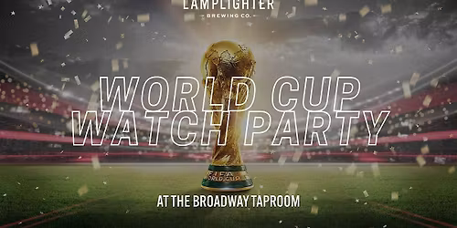 World Cup Screenings at Lamplighter Broadway