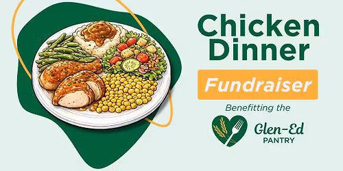 Chicken Dinner Fundraiser benefitting the Glen-Ed Pantry