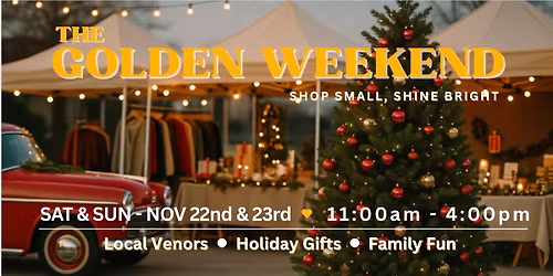 Then Golden Weekend - Holiday Market - Skip Black Friday, Go Golden