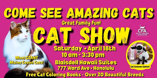 Come See Amazing Cats \ud83d\ude3b\ud83c\udf89\u2764 at the PURR-FECT Honolulu CAT SHOW & CAT COSTUME CONTEST Apr 18!!