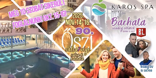 90.salsa7v\u00e9ge: Zalakaros, Hotel Karos-Spa**** (2025.11.14-16.) Foglaltunk m\u00e9g plusz 10 szob\u00e1t!