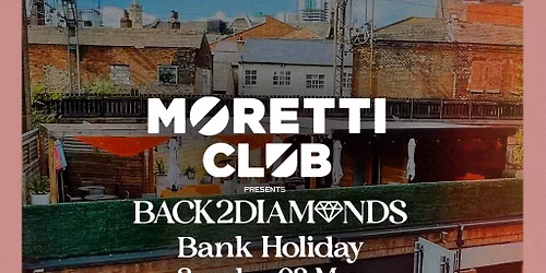 Moretti Club Terrace Sessions presents Back2Diamonds