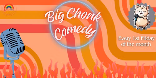 Big Chonk Comedy Show hosted by Dorothy's Bar