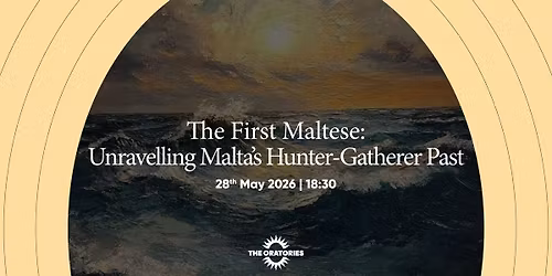 The First Maltese: Unravelling Malta's  Hunter-Gatherer Past