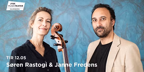 S\u00f8ren Rastogi & Janne Fredens \/ Jysk Musikteater, Silkeborg