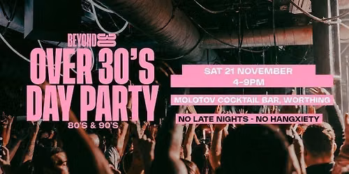 80s &amp; 90s Over 30s Daytime Clubbing - WORTHING