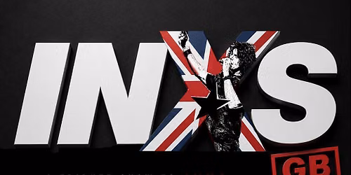 INXS (GB) + special guests Hung Up