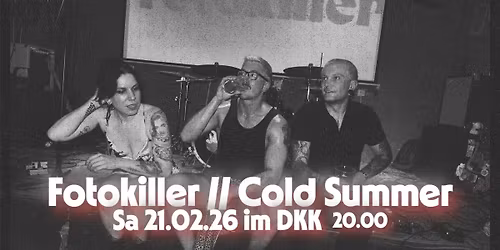 Fotokiller (PostPunk, Berlin) \/\/ Cold Summer (Post HardCore Cold Punk, Leipzig)