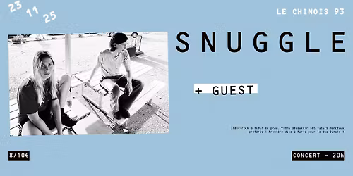 SNUGGLE (DK) - Premi\u00e8re date \u00e0 Paris + Guest