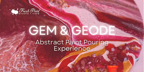 Paint Workshop \u2013 Gem & Geode Night \u2013 Abstract Acrylic Paint Pouring