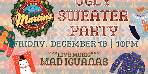 Ugly Christmas Sweater Party With Mad Iguanas At Martin's