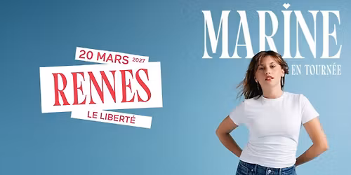 MARINE \u2022 Rennes \/ Le Libert\u00e9 \u2022 20.03.27