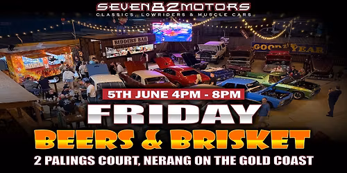 Beers & Brisket and Bad Arse Cars @ SEVEN82MOTORS Classics Lowriders & Muscle cars Auctions
